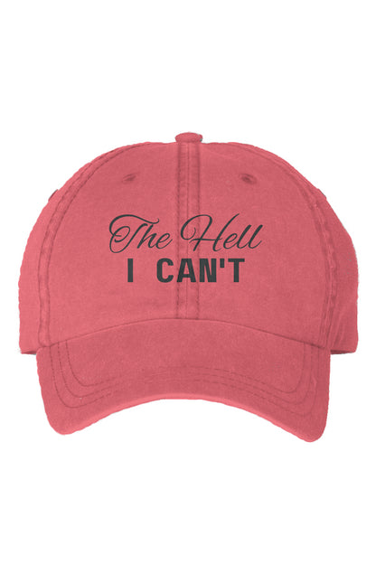 Dad style, The Hell I Can't, low profile unisex cap, sarcastic GenX statement