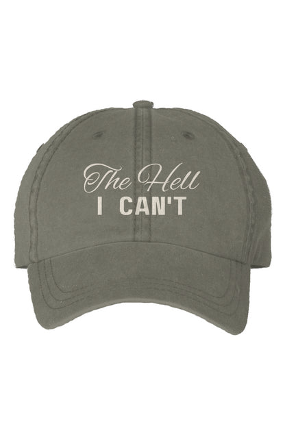 Dad style, The Hell I Can't, low profile unisex cap, sarcastic GenX statement