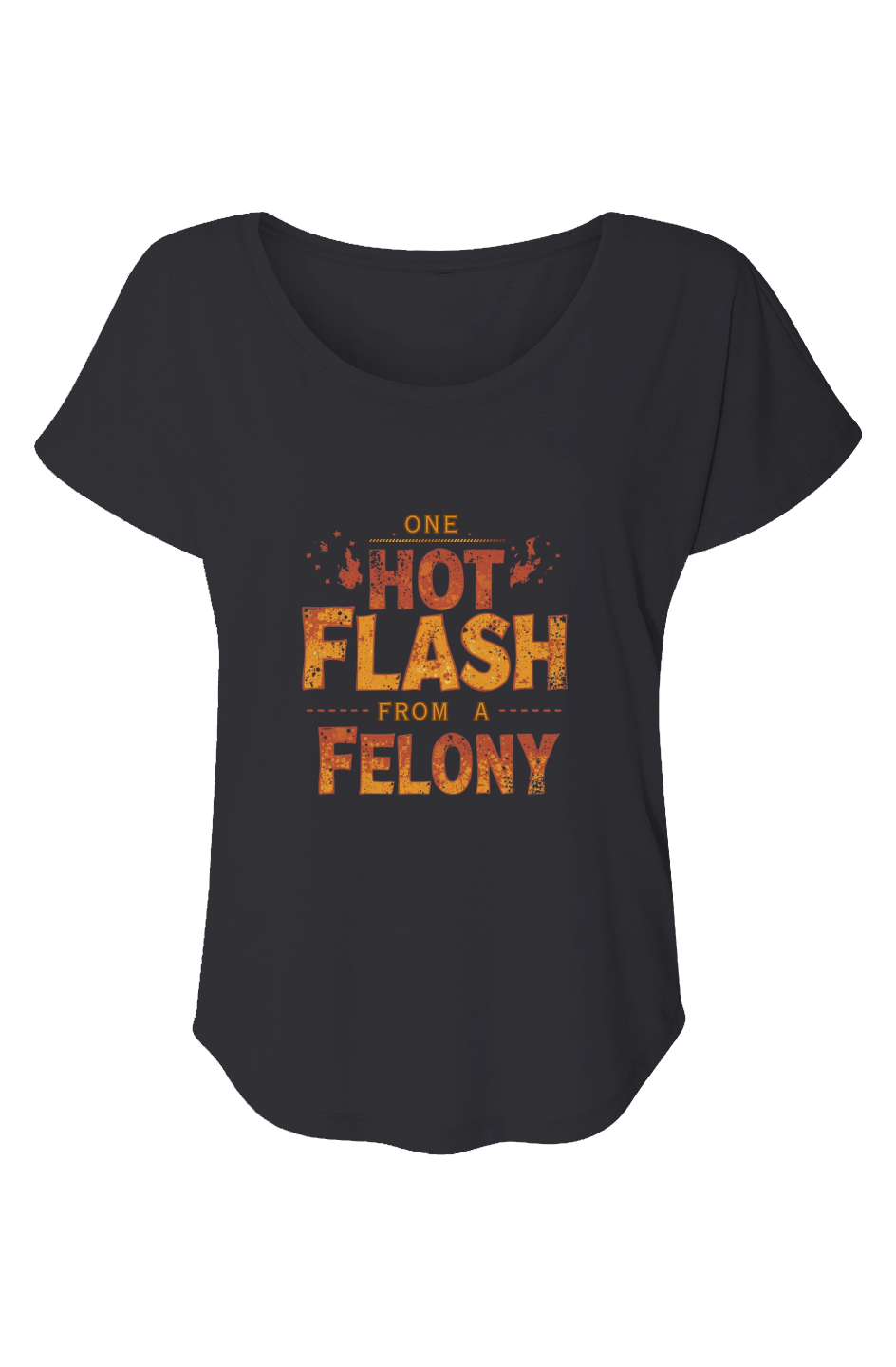 Hot Flash Feloney - Women’s Dolman Sleeve
