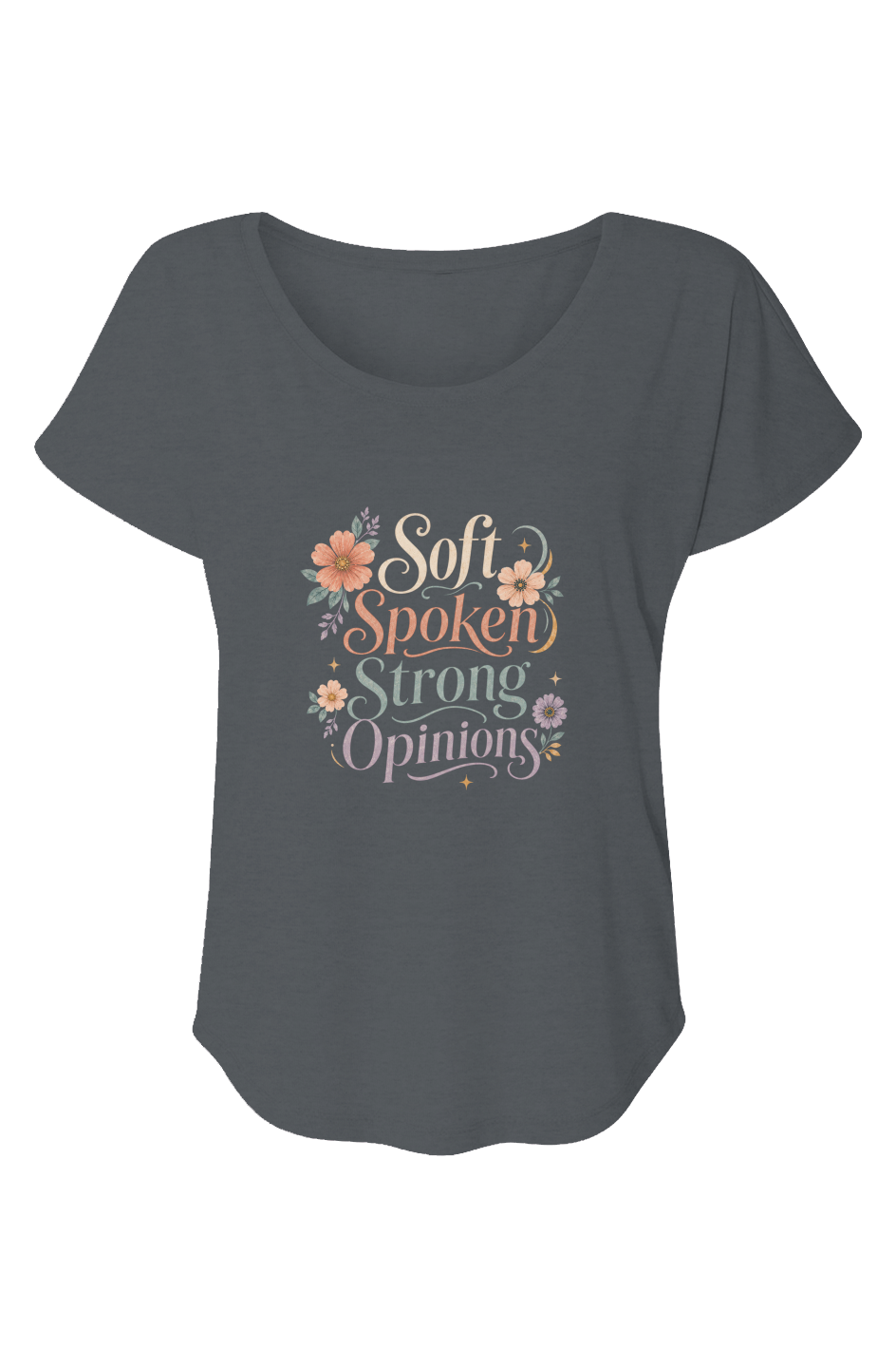 Soft Spoken Strong Opinions Women’s Triblend Dolman T-Shirt | Sarcastic Graphic Tee for Women