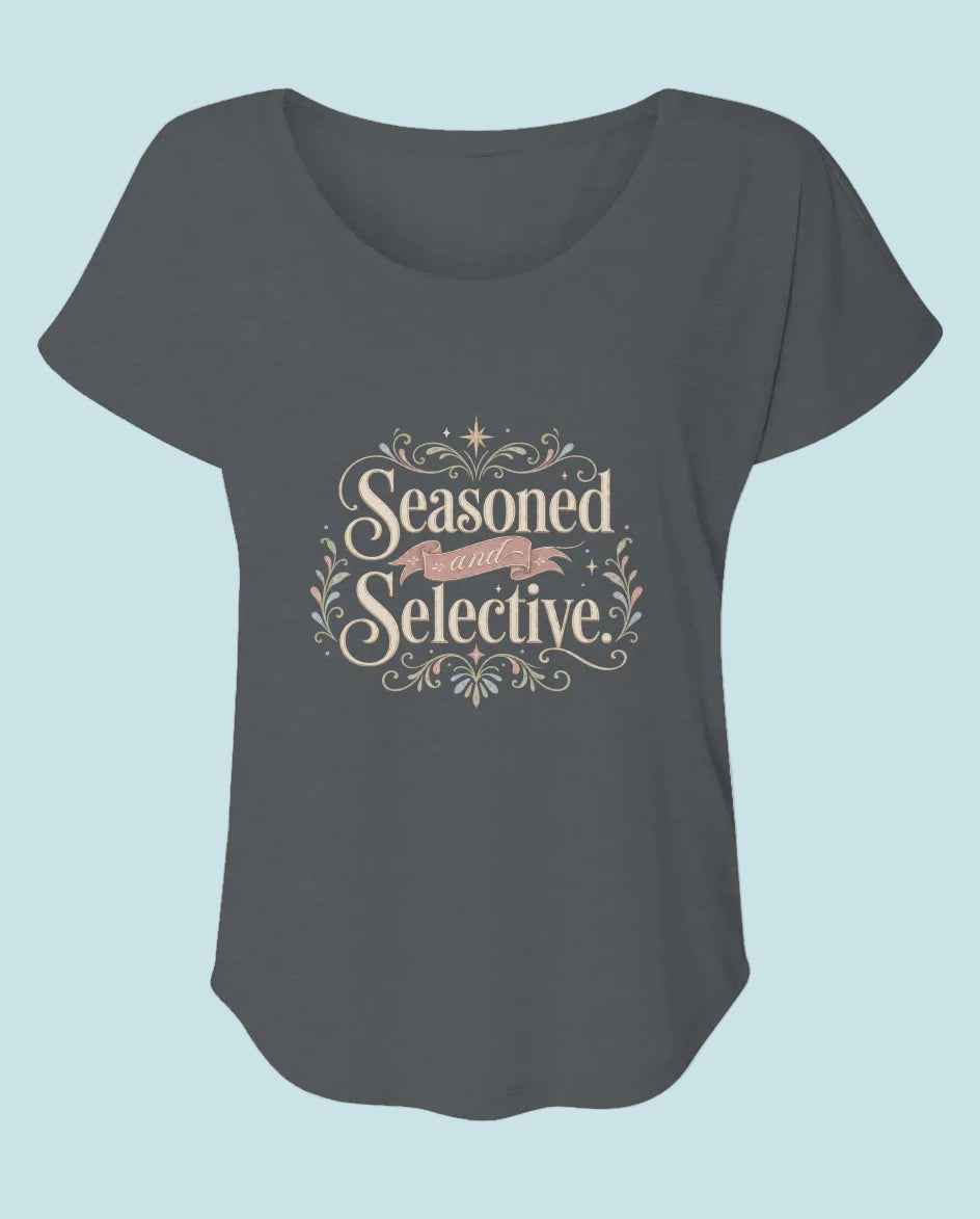 Seasoned and Selective Women’s Triblend Dolman T-Shirt | Sarcastic Graphic Tee for Women
