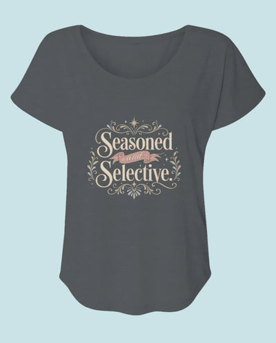 Seasoned and Selective Women’s Triblend Dolman T-Shirt | Sarcastic Graphic Tee for Women