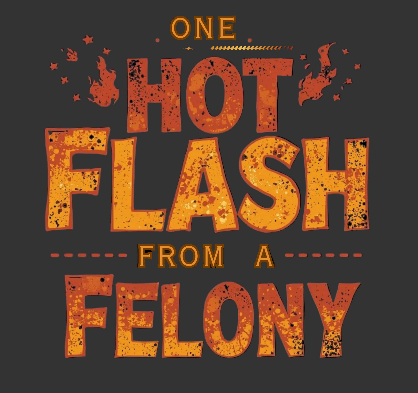 Hot Flash Feloney - Women’s Dolman Sleeve