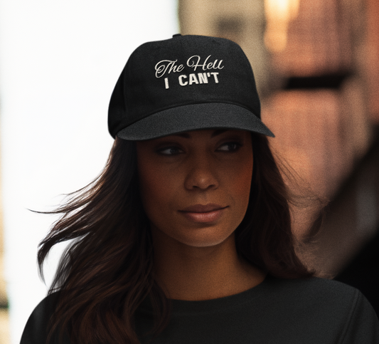 Dad style, The Hell I Can't, low profile unisex cap, sarcastic GenX statement