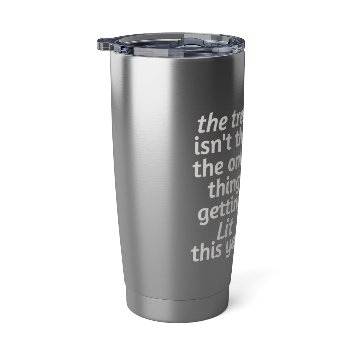 Get Lit Tumbler