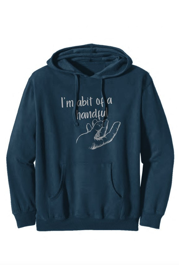I'm A Handful Hoodie
