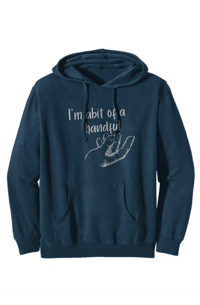I'm A Handful Hoodie