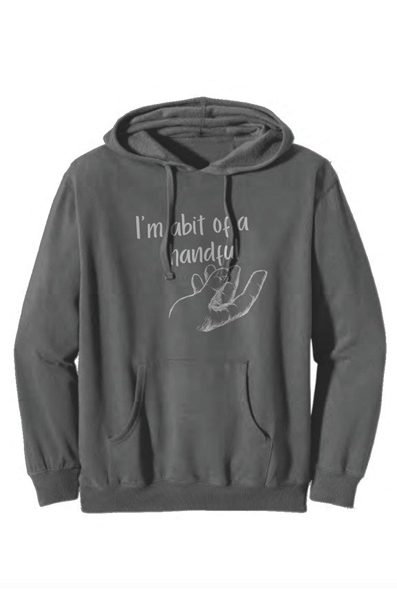 I'm A Handful Hoodie