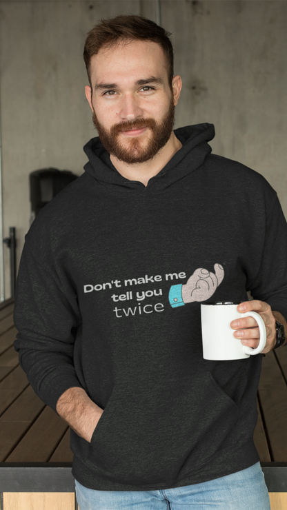 Tell You Twice Hoodie