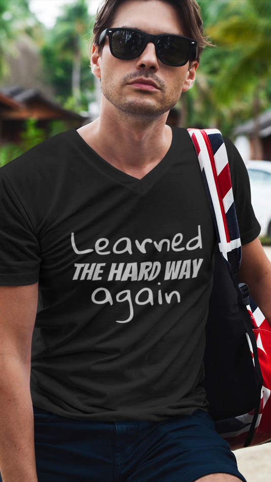 Learned The Hard Way Tee