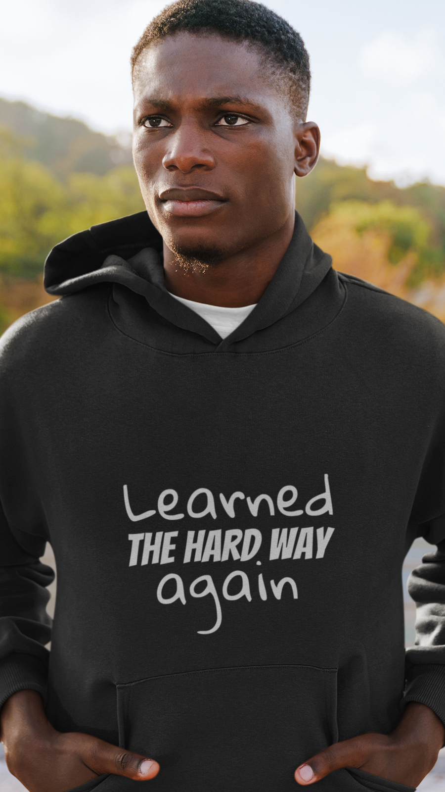 Learned The Hard Way Hoodie